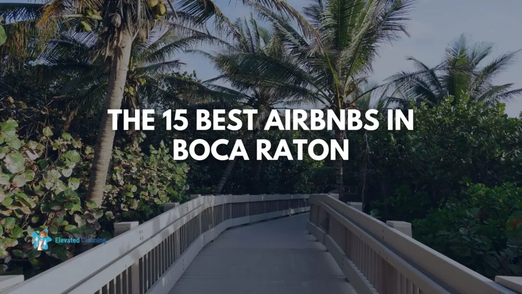 The 15 Best Airbnbs In Boca Raton