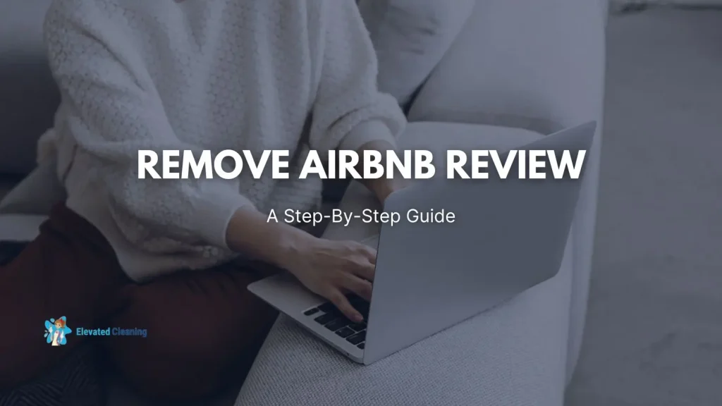 Remove Airbnb Review: A Step-By-Step Guide 3 How To Remove Airbnb Review