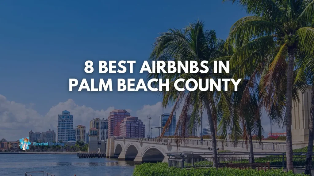 Best Airbnbs In Palm Beach County